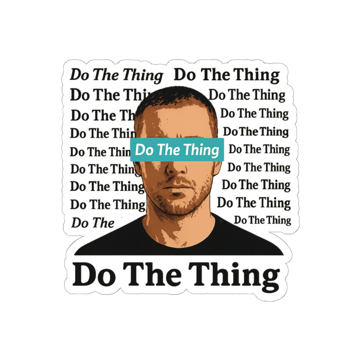 DO THE THING